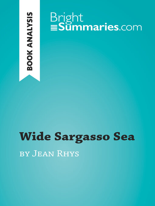 Title details for Wide Sargasso Sea by Jean Rhys (Book Analysis) by Bright Summaries - Available